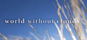 Title Screen for "World Without Clouds", A Collaborative Experimental Anthropological Film
